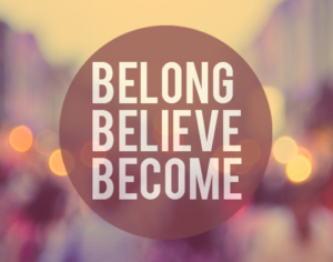 Belong Believe Become Belong Believe Become