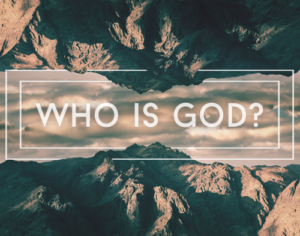 Who Is God? Who Is God?