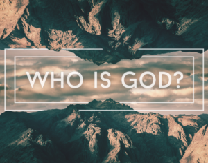 Who Is God?