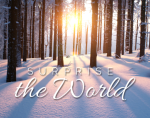 Surprise the World Surprise the World