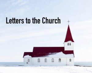 Letters to the Church Letters to the Church