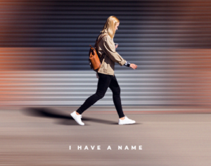 I Have a Name I Have a Name
