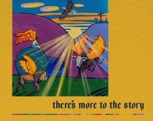 There’s More to the Story There’s More to the Story