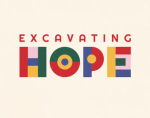 Excavating Hope Excavating Hope