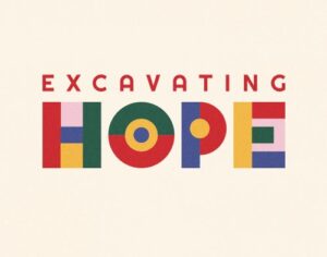 Excavating Hope