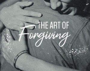 The Art of Forgiving