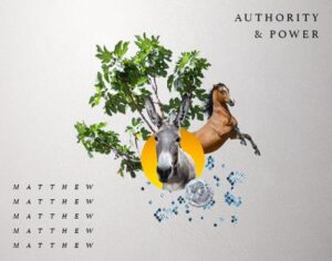 Matthew: Authority & Power Matthew: Authority & Power