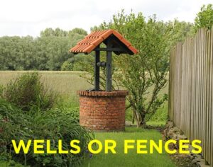 Wells or Fences Wells or Fences