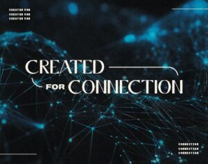 Created for Connection Created for Connection