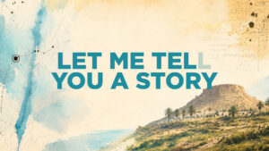 Let Me Tel You a Story Let Me Tel You a Story